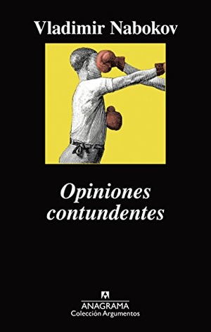 Nabokov, Vladimir. Opiniones Contundentes. ANAGRAMA, 2017.