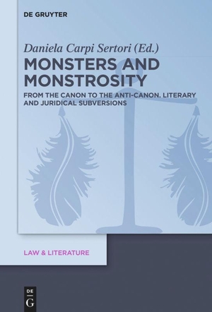 Carpi, Daniela (Hrsg.). Monsters and Monstrosity - From the Canon to the Anti-Canon: Literary and Juridical Subversions. De Gruyter, 2019.