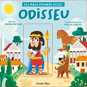 Cerato, Mattia / Chiara Patsias. Odisseu. Els meus primers mites. Estrella Polar, 2022.