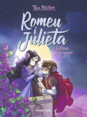 Stilton, Tea. Romeu i Julieta. Estrella Polar, 2020.