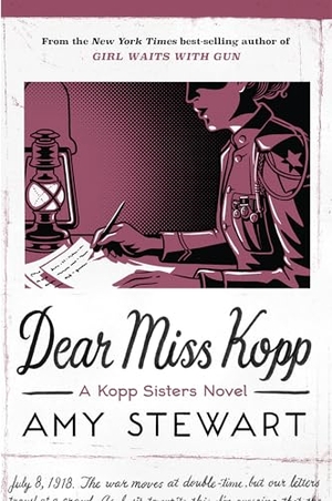Stewart, Amy. Dear Miss Kopp. HarperCollins, 2021.