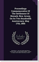 Proceedings Commemorative Of The Settlement Of Newark, New Jersey, On Its Two Hundredth Anniversary, May 17th, 1866