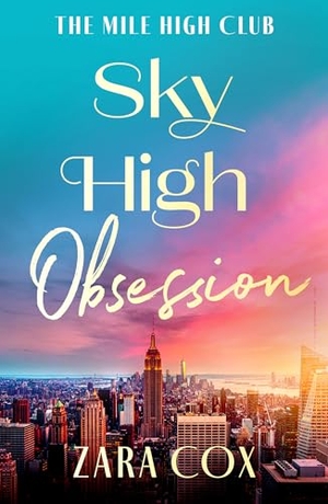 Cox, Zara. Sky High Obsession. Boldwood Books Ltd, 2025.