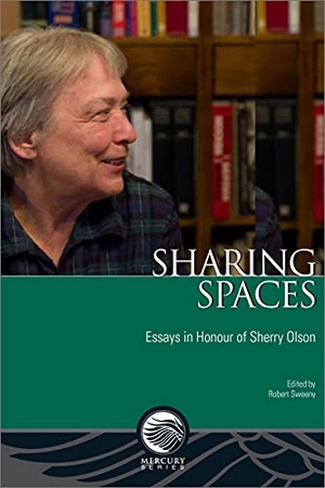 Sweeny, Robert (Hrsg.). Sharing Spaces - Essays in Honour of Sherry Olson. University of Ottawa Press, 2020.