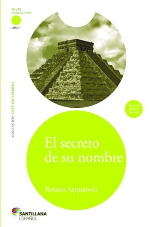 Acquaroni, Rosana. El Secreto de su Nombre. Loqueleo, 2014.