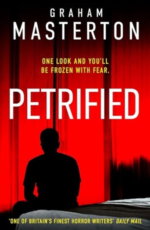 Masterton, Graham. Petrified - A Page-Turning Fantasy Nightmare. Bloomsbury Publishing PLC, 2024.