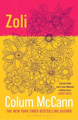 McCann, Colum. Zoli - From the New York Times-bestselling, National Book Award-winning, Booker Prize-longlisted author of Apeirogon and Let the Great World Spin. Bloomsbury Publishing PLC, 2026.