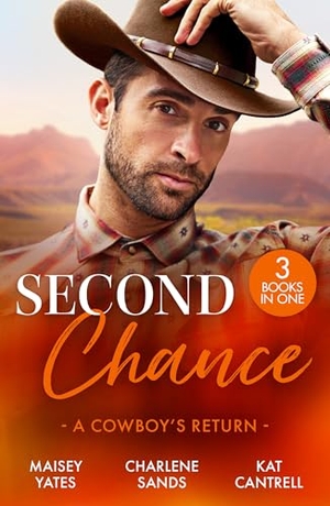 Sands, Charlene / Cantrell, Kat et al. Second Chance: A Cowboy's Return - Rancher's Return (the Carsons of Lone Rock) / Vegas Vows, Texas Nights / the Seal's Secret Heirs. HarperCollins Publishers, 2025.