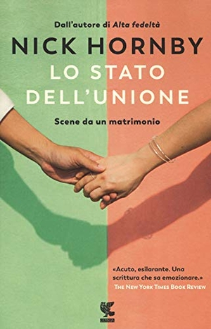 Hornby, Nick. Lo stato dell'unione. Scene da un matrimonio. Guanda, 2019.