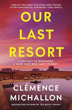 Michallon, Clemence. Our Last Resort - THE must-read psychological thriller from the bestselling author of The Quiet Tenant. Elliott & Thompson Limited, 2025.