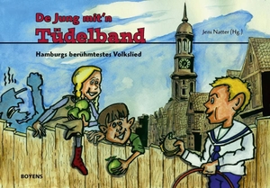 De Jung mit'n Tüdelband - Hamburgs berühmtestes Kinderlied. Boyens Buchverlag, 2012.