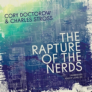 Doctorow, Cory / Charles Stross. The Rapture of the Nerds. Blackstone Publishing, 2015.