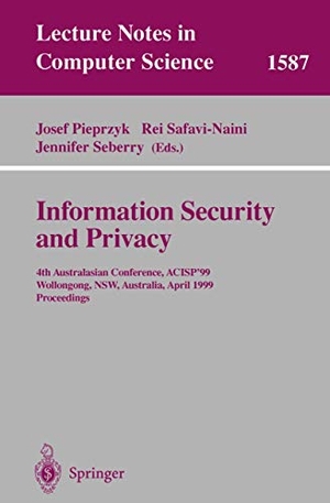 Pieprzyk, Josef / Jennifer Seberry et al (Hrsg.). Information Security and Privacy - 4th Australasian Conference, ACISP'99, Wollongong, NSW, Australia, April 7-9, 1999, Proceedings. Springer Berlin Heidelberg, 1999.