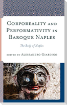 Corporeality and Performativity in Baroque Naples
