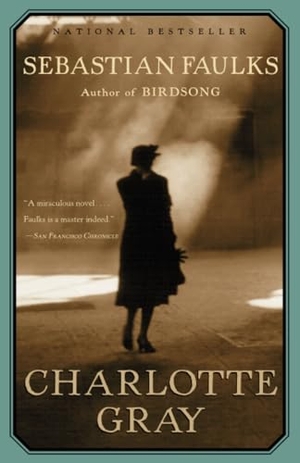 Faulks, Sebastian. Charlotte Gray. Knopf Doubleday Publishing Group, 2000.