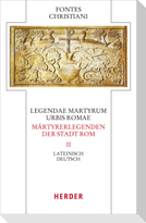Legendae martyrum urbis Romae - Märtyrerlegenden der Stadt Rom Band 2