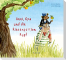 Anni, Opa und die Riesenportion Rupf