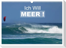 Ich will Meer ! (Wandkalender 2024 DIN A3 quer), CALVENDO Monatskalender