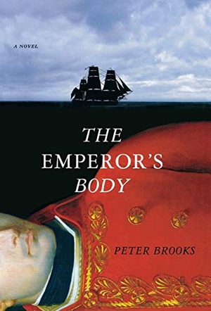 Brooks, Peter. Emperor's Body. W. W. Norton & Company, 2011.