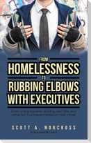 From Homelessness to Rubbing Elbows with Executives