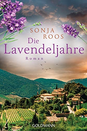 Roos, Sonja. Die Lavendeljahre - Roman. Goldmann TB, 2022.