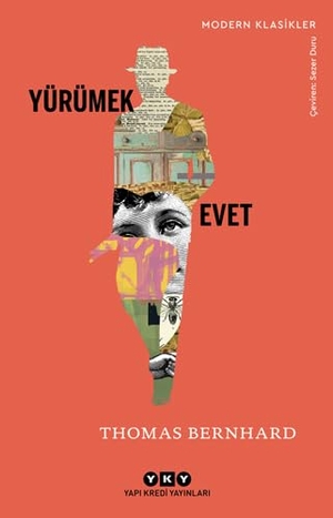 Bernhard, Thomas. Yürümek - Evet. Yapi Kredi Yayinlari, 2025.