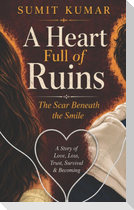 A HEART FULL OF RUINS