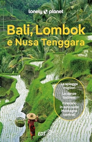Maxwell, Virginia / Johanson, Mark et al. Bali, Lombok e Nusa Tenggara. Lonely Planet Italia, 2024.