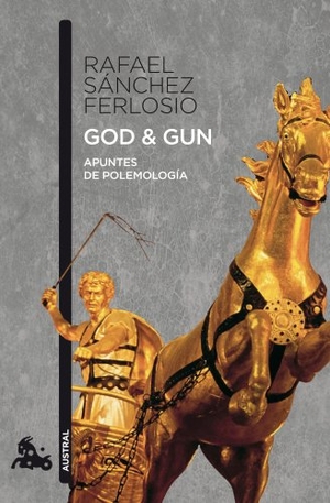 Sánchez Ferlosio, Rafael. God & Gun. Ediciones Destino, 2010.
