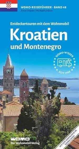 Lindner, Anne / Michael Lindner. Entdeckertouren mit dem Wohnmobil Kroatien - und Montenegro. Womo, 2024.