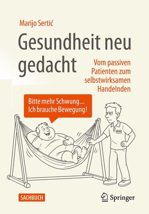 Serti¿, Marijo. Gesundheit neu gedacht - Vom passiven Patienten zum selbstwirksamen Handelnden. Springer-Verlag GmbH, 2026.