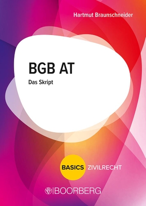 Braunschneider, Hartmut. BGB AT - Das Skript. Boorberg, R. Verlag, 2022.