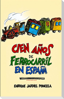 Cien años de ferrocarril en España