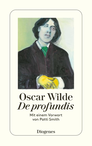 Wilde, Oscar. De profundis - Brief aus dem Gefängnis. Diogenes Verlag AG, 2023.