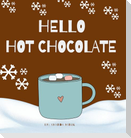 Hello Hot Chocolate