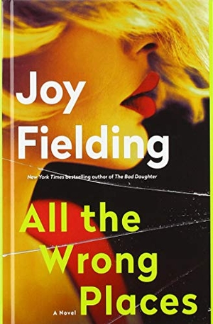 Fielding, Joy. All the Wrong Places. Gale, a Cengage Group, 2019.