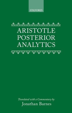 Barnes. ARISTOTLE - POSTERIOR ANALYTICS 2E CAS C. Oxford University Press, 2012.