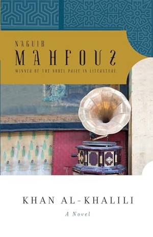 Mahfouz, Naguib. Khan al-Khalili. Knopf Doubleday Publishing Group, 2011.