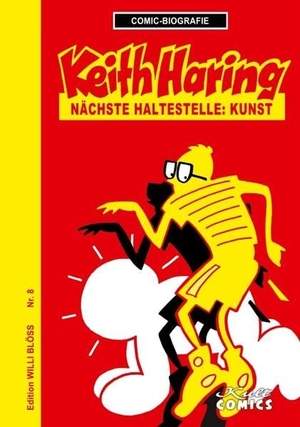 Blöss, Willi. Comicbiographie Keith Haring - Nächste Haltestelle: Kunst. Kult Comics, 2022.