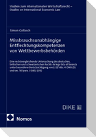 Missbrauchsunabhängige Entflechtungskompetenzen von Wettbewerbsbehörden