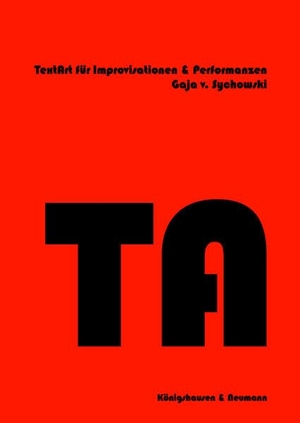 Sychowski, Gaja von. TextArt für Improvisationen und Performanzen. Königshausen & Neumann, 2025.