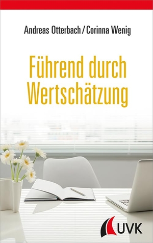 Otterbach, Andreas / Corinna Wenig. Führend durch Wertschätzung. UVK Verlagsgesellschaft mbH, 2017.