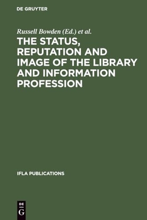 Wijasuriya, Donald E. / Russell Bowden (Hrsg.). The Status, Reputation and Image of the Library and Information Profession - Proceedings of the IFLA Pre-Session Seminar, Delhi, 24-28 August 1992 ; Under the Auspices of the IFLA Round Table for the Management of Library Associations. De Gruyter Saur, 1994.