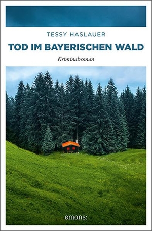 Haslauer, Tessy. Tod im Bayerischen Wald. Emons Verlag, 2018.