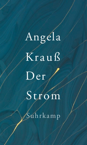 Krauß, Angela. Der Strom. Suhrkamp Verlag AG, 2019.