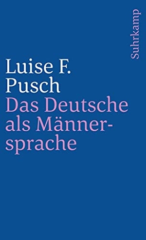 Luise F. Pusch. Das Deutsche als Männersprache - 