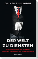 Der Welt zu Diensten