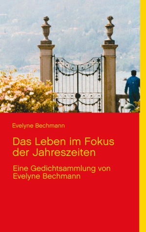 Bechmann, Evelyne. Das Leben im Fokus der Jahreszeiten - Eine Gedichtsammlung von Evelyne Bechmann. Books on Demand, 2020.
