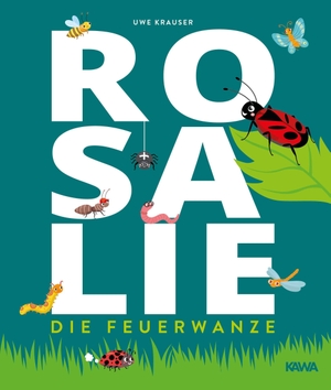 Krauser, Uwe. Rosalie, die Feuerwanze. Kampenwand Verlag, 2021.