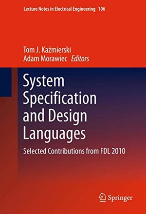 Morawiec, Adam / Tom J. Ka¿mierski (Hrsg.). System Specification and Design Languages - Selected Contributions from FDL 2010. Springer New York, 2011.